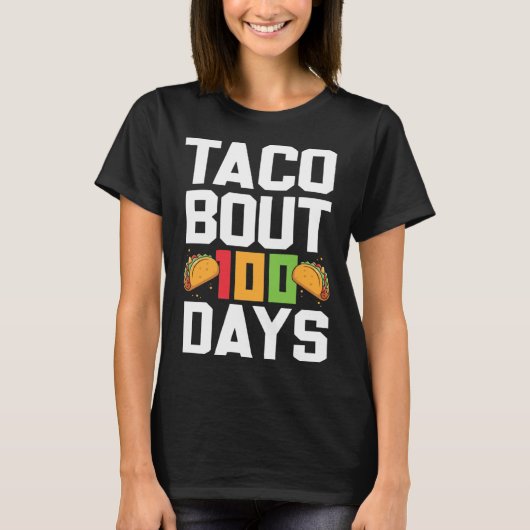 T-shirt Taco Bout 100 Days Of School Taco  Teacher Student (Devant)