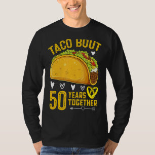 T-shirt Taco Bout 50 ans ensemble 50ème Mariage Annivers