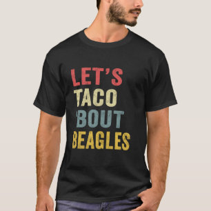T-shirt Taco Bout Beagles Drôle Chien Maman Amoureux Cinco
