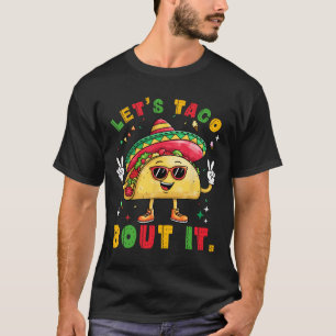 T-shirt Taco Bout It Funny Sombrero Casquette Mexicains Ho