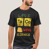 T-shirt Taco 'Bout Science Teacher Outfit 1 (Devant)