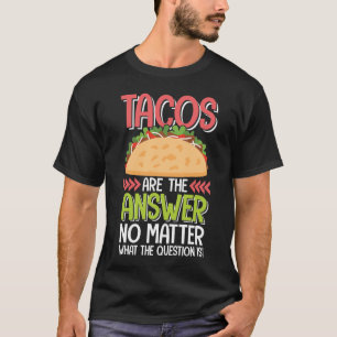 T-shirt Taco est la réponse quelle que soit la question
