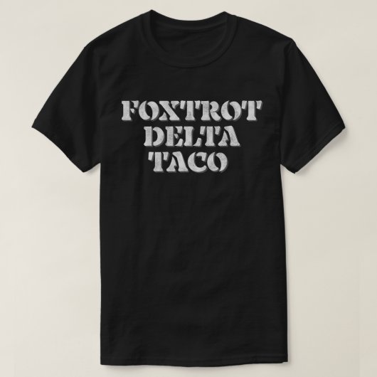 T-shirt Taco Foxtrot Delta (Design devant)