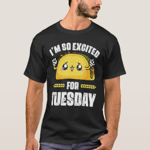 T-shirt Taco Je suis tellement excité pour mardi Cinco de