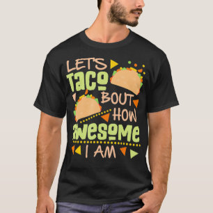 T-shirt Taco nous dit à quel point je suis génial
