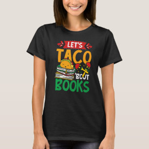 T-shirt Taco's about Books Mexican Bookworm Bookish