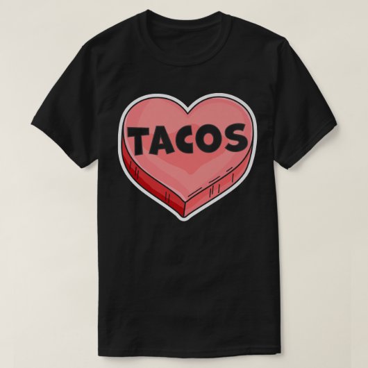T-shirt Tacos Are My ValentineValentines Day Candy Heart L (Design devant)
