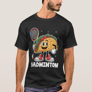 T-shirt Tacos Badminton Taco Food Mexicain Cinco De Mayo