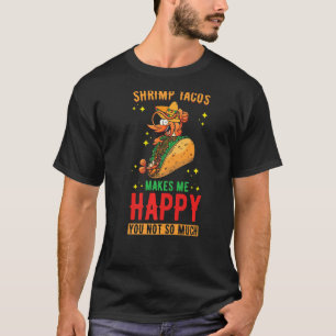 T-shirt Tacos crevettes Design Tacos crevettes me rend heu
