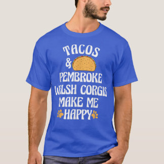 T-shirt Tacos et Pembroke Welsh Corgis sont heureux chien