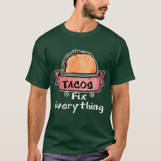 T-shirt Tacos Fi Everything Meican Food Foodie gift