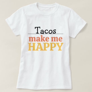 T-shirt Tacos Makes Me Happy Quote Vibrant Modern Foodie