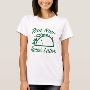 T-shirt Tacos Plus Tard Course Maintenant