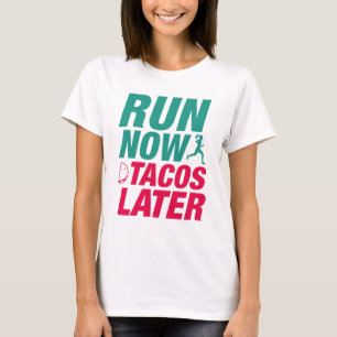 T-shirt Tacos Plus Tard Course Maintenant