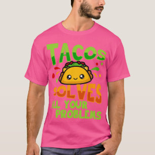 T-shirt Tacos Résout Tous Vos Problèmes