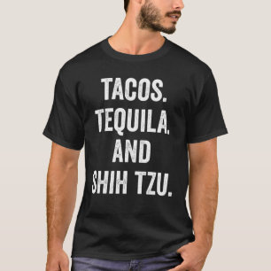 T-shirt Tacos Tequila Et Shih Tzu