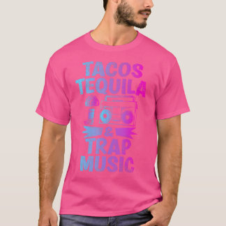 T-shirt Tacos Tequila Trap Musique Drôle Hiphop Edm Dance