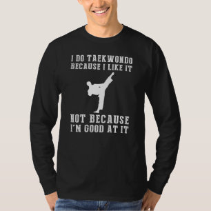 T-shirt Taekwondo Enthousiast Tee - Je fais Taekwondo parc