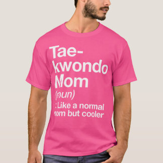 T-shirt Taekwondo Maman Définition Funny Sassy Sports Mart