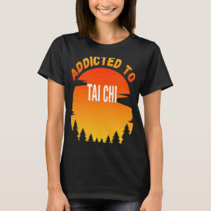 T-shirt Tai Chi accro à Tai Chi