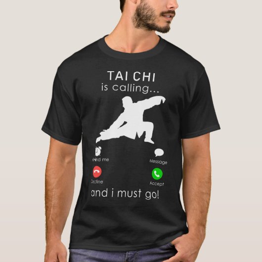 T-shirt Tai chi appelle et je dois aller en tee - shirt mo (Devant)
