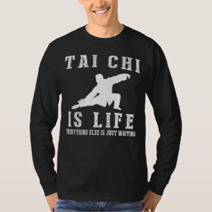 T-shirt Tai Chi est la vie : où l'attente trouve l'harmoni