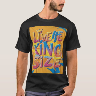 T-shirt Taille Live Life King