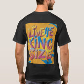 T-shirt Taille Live Life King (Dos)
