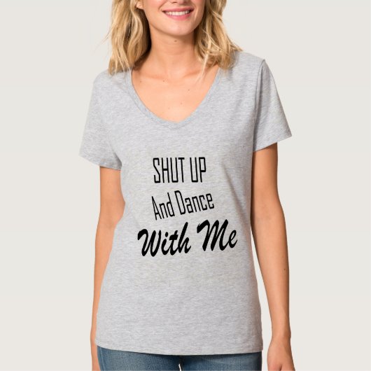 T-shirt Tais-toi et danse avec moi (Devant)
