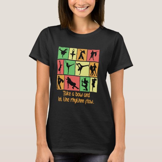 T-shirt Take A Bow And Let The Rhythm Flow Funny Dance Hum (Devant)