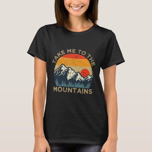 T-shirt Take Me To The Mountains (Devant)