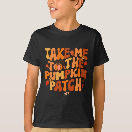 T-shirt Take Me To The Pumkin Patch Autumn Fall Thanksgiv (Devant)