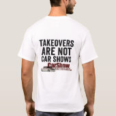 T-shirt Takeovers Are Not Car Shows (White) (Dos)
