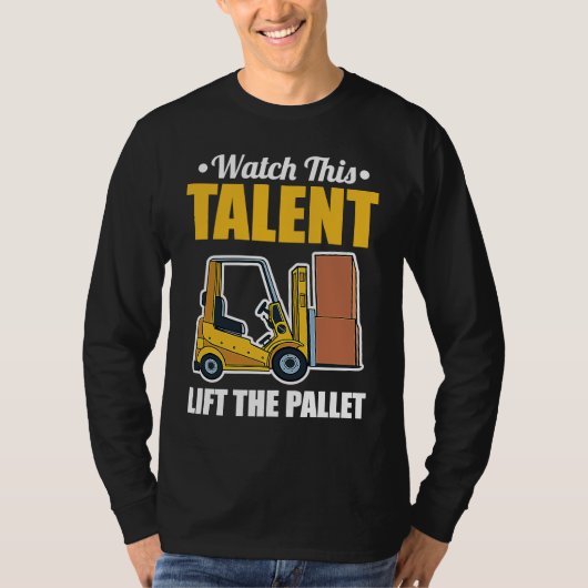 T-shirt Talent Lift Pallet Forklift Driver (Devant)
