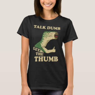 T-shirt Talk Dumb Obtenez Le Pouce Dinosaure