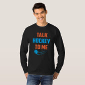T-shirt Talk Hockey To Me  Retro Designs  Present (Devant entier)