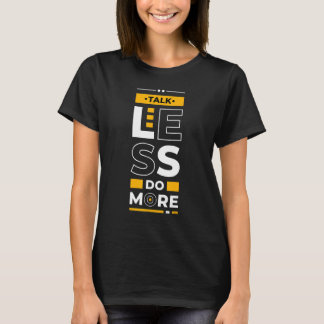 T-shirt Talk Less Do More Young Entrepreneur Inspirationa