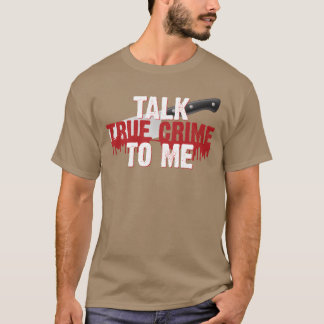 T-shirt Talkrue Crimeo Me Funnyrue Crime fille