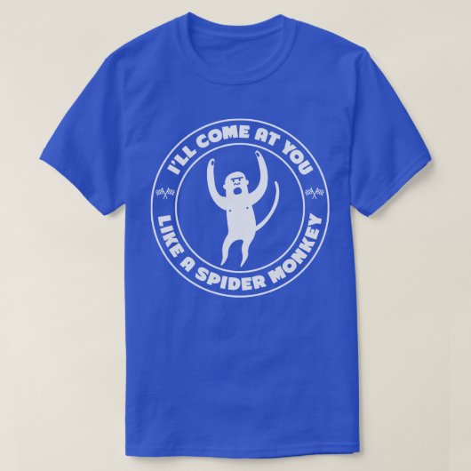 T-shirt Talladega Nights Come at You Like Spider Monkey (Design devant)