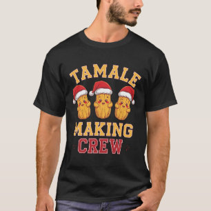T-shirt Tamale Making Crew Tamale Saison Drôle Chr Mexicai