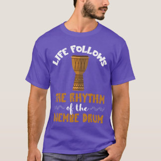 T-shirt Tambour Djembe Tambour Africain La Vie Suit Le Ryt
