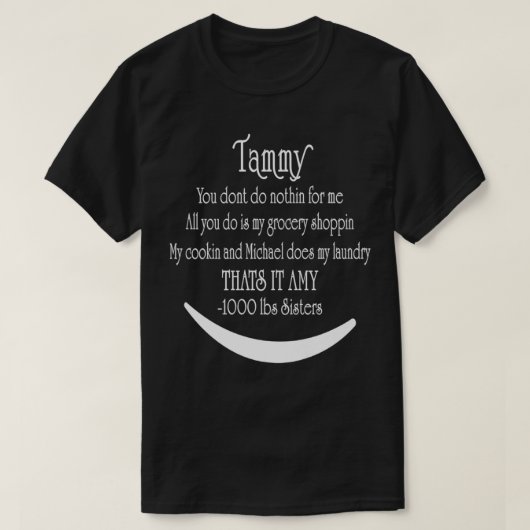 T-shirt Tammy Vous Ne Faites Rien Pour Moi Drôle Cadeau 10 (Design devant)