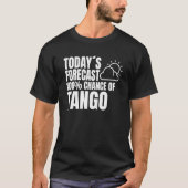 T-shirt Tango Dancer Dance Partner Weather Forecast Tango (Devant)