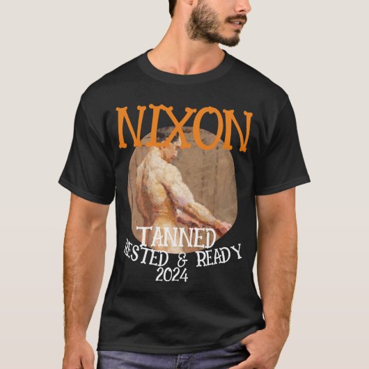 T-shirt Tanned Rested & Ready NIXON 2024 Président (Devant)