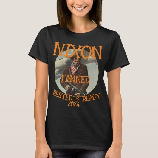 T-shirt Tanned Rested & Ready NIXON 2024 Président (Devant)