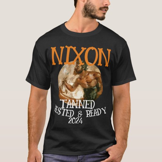 T-shirt Tanned Rested & Ready NIXON 2024 Président (Devant)
