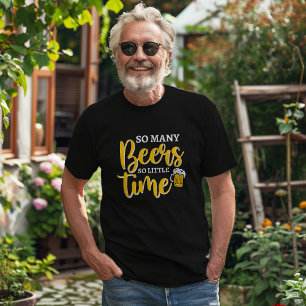 T-shirt Tant De Bières Si Peu De Temps Drôle Boire Humour