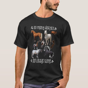 T-shirt Tant De Chevaux Si Peu De Temps Aimer Cheval
