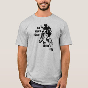 T-shirt Tant De Gnar Si Peu De Temps Vélo De Montagne