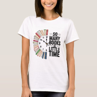 T-shirt Tant De Livres Si Peu De Temps - Livre D'Horloge C